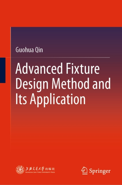 E-knjiga Advanced Fixture Design Method and Its Application Guohua Qin