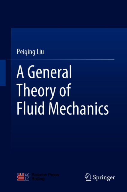 E-kniha General Theory of Fluid Mechanics Peiqing Liu