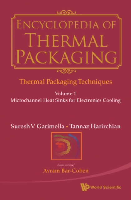 E-kniha Encyclopedia Of Thermal Packaging - Set 1: Thermal Packaging Techniques (A 6-volume Set) Bar-cohen Avram Bar-cohen