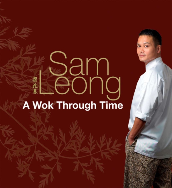 E-knjiga Wok Through Time Chef Sam Leong