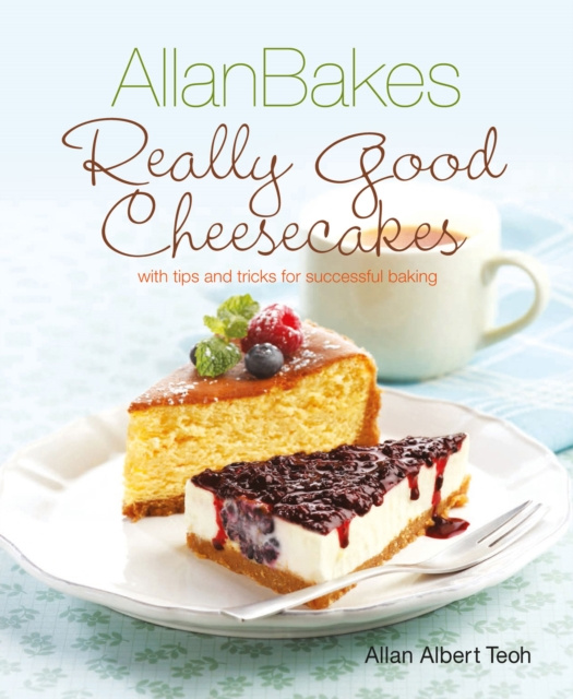 E-kniha AllanBakes Really Good Cheesecakes Allan Teoh