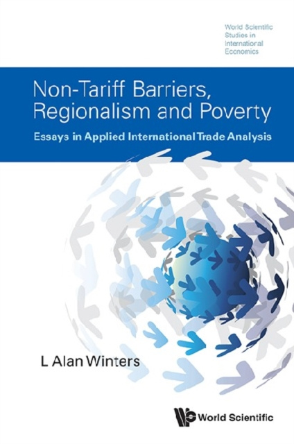 E-kniha Non-tariff Barriers, Regionalism And Poverty: Essays In Applied International Trade Analysis Winters L Alan Winters