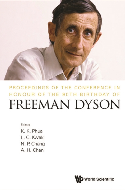 E-kniha Proceedings Of The Conference In Honour Of The 90th Birthday Of Freeman Dyson Phua Kok Khoo Phua