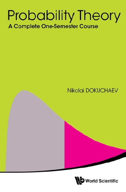 E-kniha Probability Theory: A Complete One-semester Course Dokuchaev Nikolai Dokuchaev