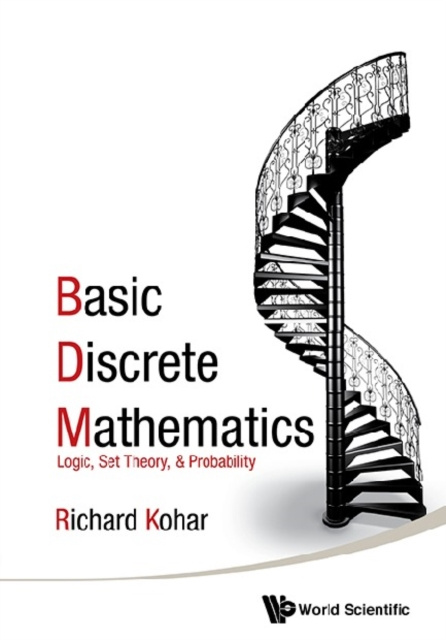 E-knjiga Basic Discrete Mathematics: Logic, Set Theory, And Probability Kohar Richard Kohar