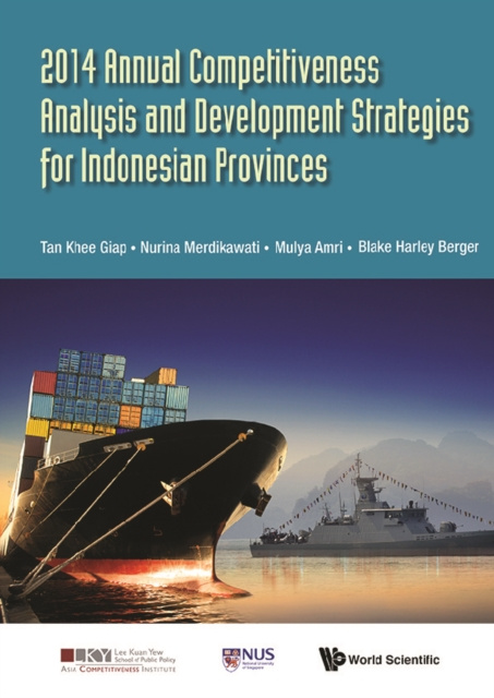 E-knjiga 2014 Annual Competitiveness Analysis And Development Strategies For Indonesian Provinces Tan Khee Giap Tan