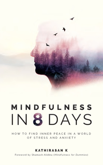 E-knjiga Mindfulness in 8 Days Kathirasan K