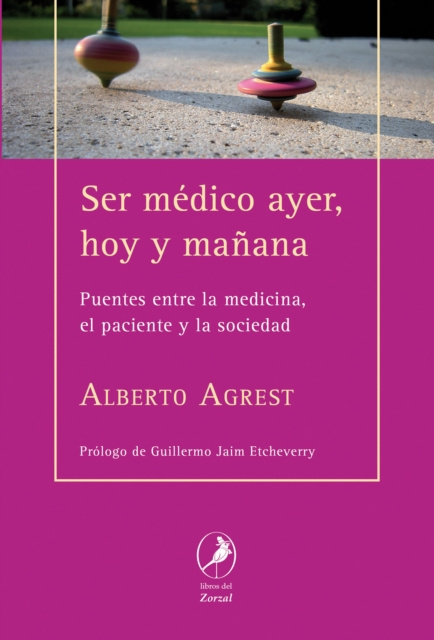 E-book Ser medico ayer, hoy y manana Alberto Agrest
