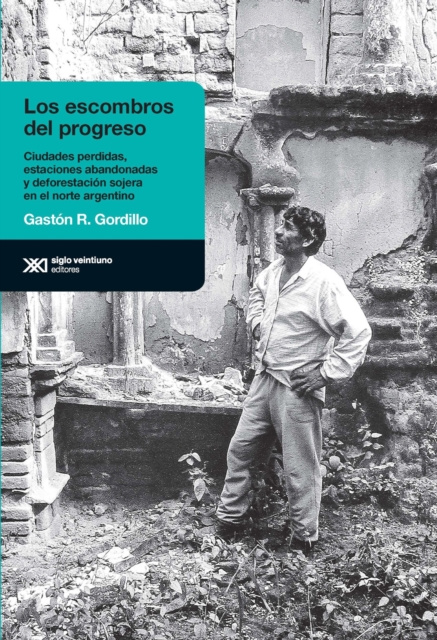 E-book Los escombros del progreso Gaston R. Gordillo