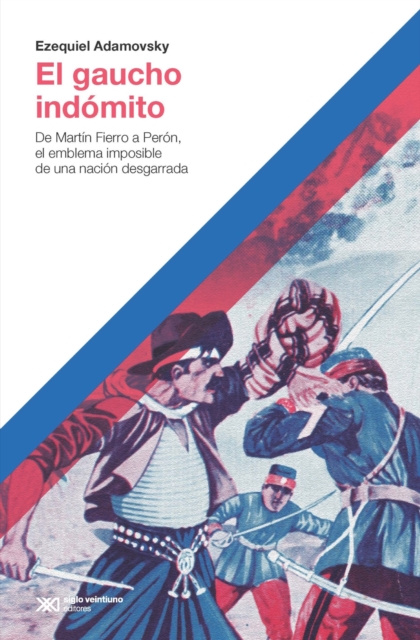 E-book El gaucho indomito Ezequiel Adamovsky