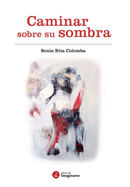 E-book Caminar sobre su sombra Sonia Rita Colomba