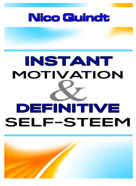 E-knjiga Instant motivation & definitive self-steem Nico Quindt