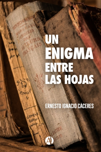 E-kniha Un enigma entre las hojas Ernesto Ignacio Caceres