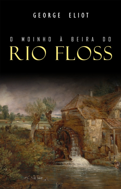 E-book O Moinho a Beira do Rio Floss Eliot George Eliot