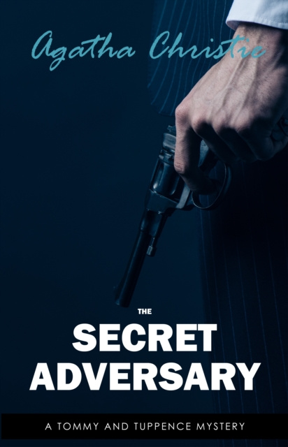 E-kniha Secret Adversary (Tommy & Tuppence, Book 1) (Tommy and Tuppence Series) Christie Agatha Christie
