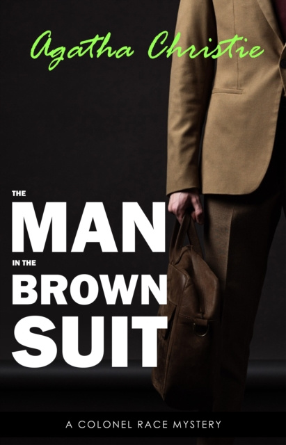 E-kniha Man in the Brown Suit (Colonel Race, #1) Christie Agatha Christie