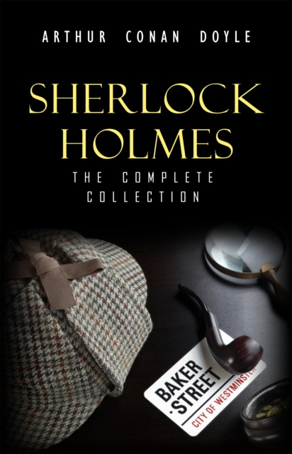 E-kniha Sherlock Holmes: The Complete Collection (The Greatest Detective Stories Ever Written: The Sign of Four, The Hound of the Baskervilles, The Valley of Doyle Arthur Conan Doyle