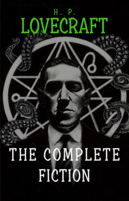 E-kniha H. P. Lovecraft: The Complete Fiction Lovecraft H. P. Lovecraft