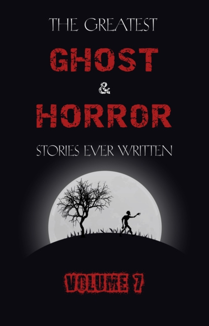 E-kniha Greatest Ghost and Horror Stories Ever Written: volume 7 (30 short stories) Doyle Arthur Conan Doyle