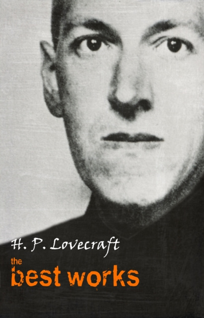 E-kniha H. P. Lovecraft: The Best Works Lovecraft H. P. Lovecraft