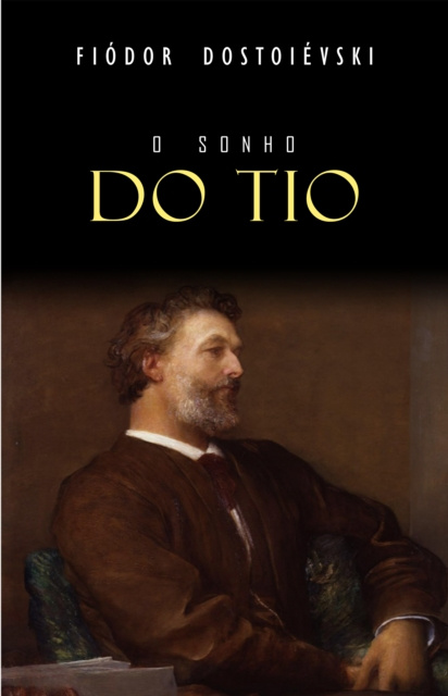 E-kniha O Sonho do Tio Dostoievski Fiodor Dostoievski