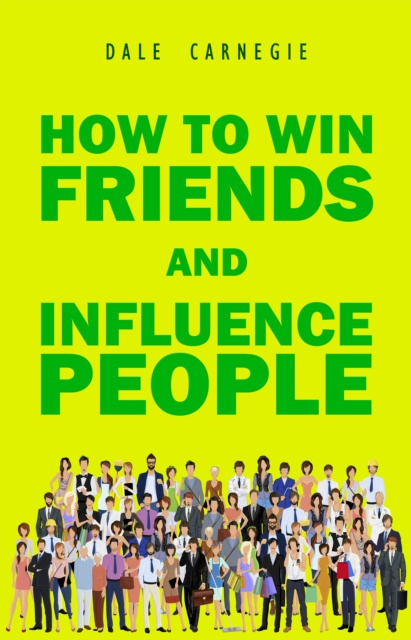 E-kniha How to Win Friends and Influence People Carnegie Dale Carnegie