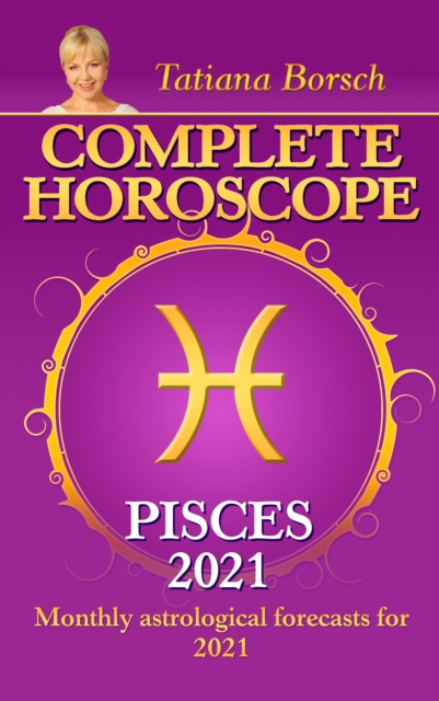 E-kniha Complete Horoscope Pisces 2021 Tatiana Borsch