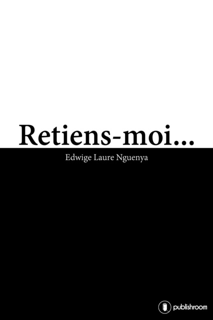 E-book Retiens-moi... Edwige Laure Nguenya