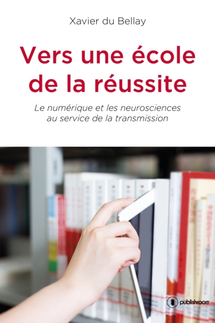E-kniha Vers une ecole de la reussite Xavier du Bellay