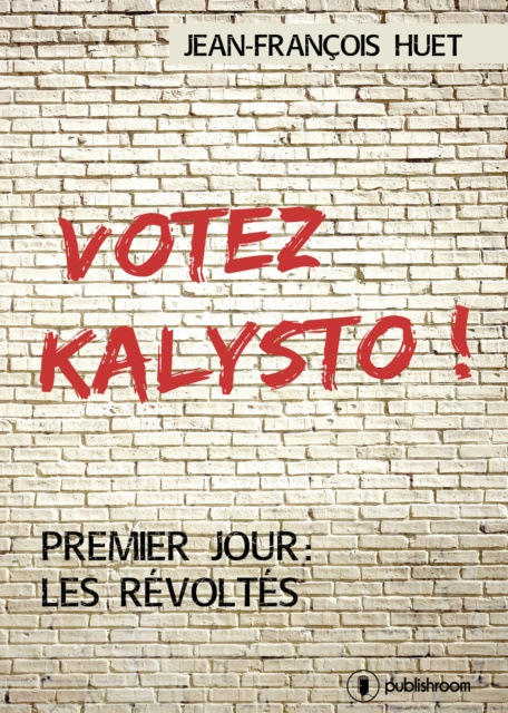 E-knjiga Votez Kalysto ! Jean-Francois Huet