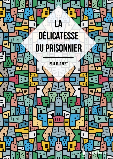 E-kniha La delicatesse du prisonnier Paul Jalabert