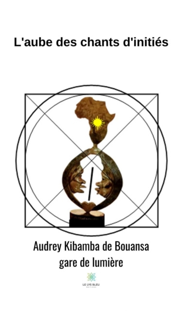 E-kniha L'aube des chants d'inities Audrey Kibamba de Bouansa gare de lumiere