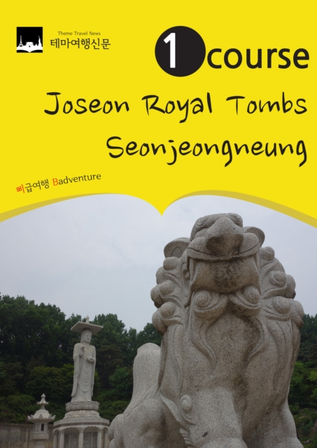 E-kniha 1 Course Joseon Royal Tombs: Seonjeongneung MyeongHwa Jo