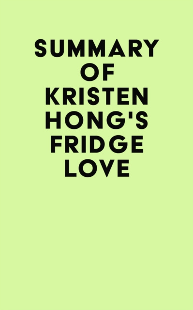 E-kniha Summary of Kristen Hong's Fridge Love IRB Media