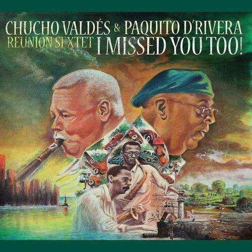 Hanganyagok Chucho Valdes & Paquito D'Rivera: I Missed You Too! 