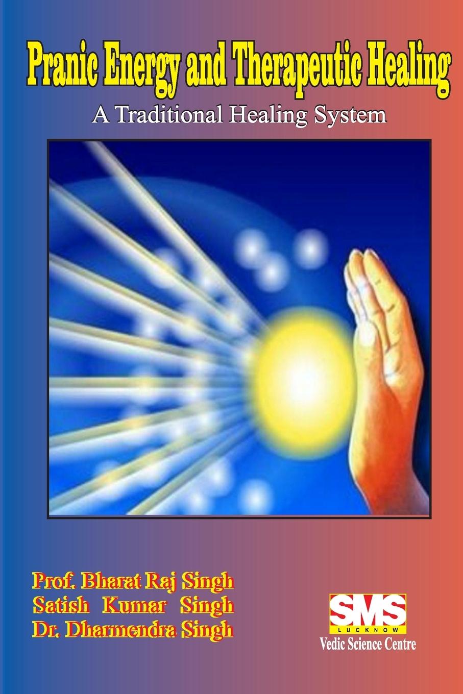 Könyv Pranic Energy and Therapeutic Healing Satish Kumar Singh