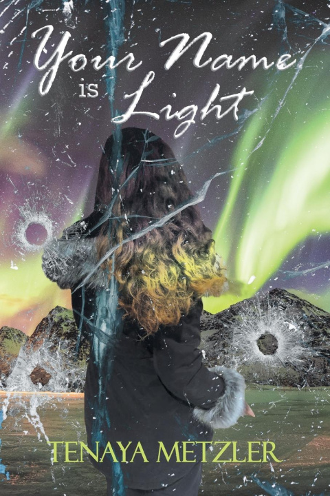 Knjiga Your Name Is Light Tenaya Metzler