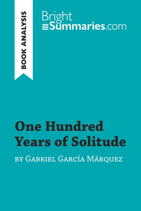 Carte One Hundred Years of Solitude by Gabriel Garcia Marquez (Book Analysis) 