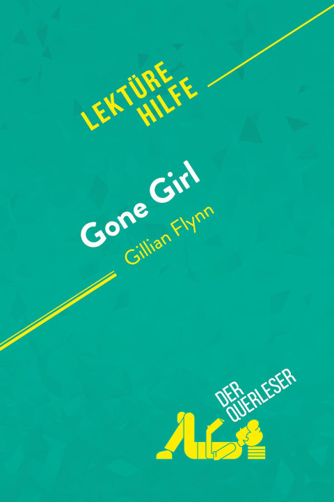 Książka Gone Girl von Gillian Flynn (Lekturehilfe) derQuerleser