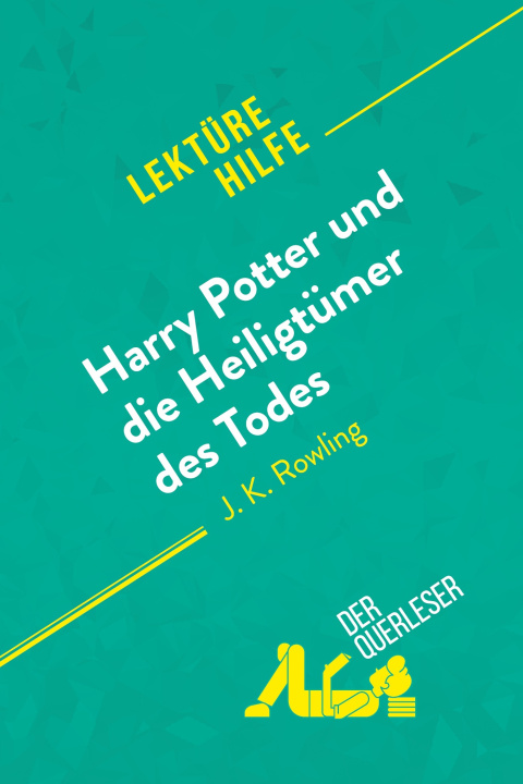 Książka Harry Potter und die Heiligtümer des Todes von J. K. Rowling (Lektürehilfe) derQuerleser