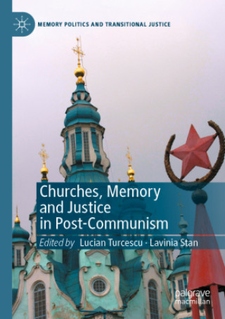 Buch Churches, Memory and Justice in Post-Communism Lucian Turcescu