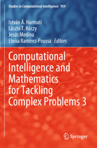 Book Computational Intelligence and Mathematics for Tackling Complex Problems 3 István Á. Harmati