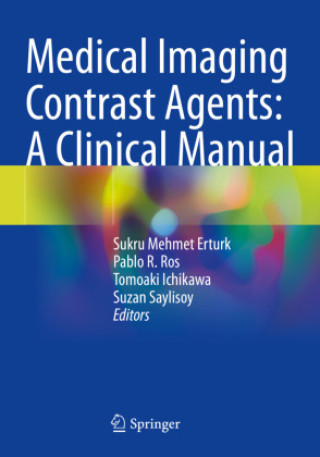 Kniha Medical Imaging Contrast Agents: A Clinical Manual Sukru Mehmet Erturk