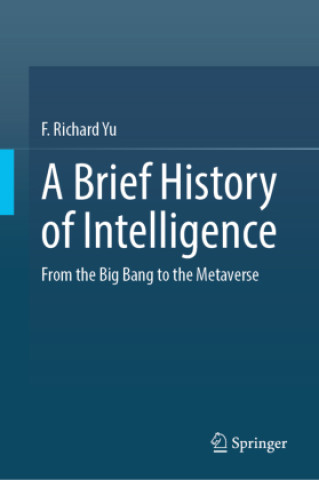 Kniha A Brief History of Intelligence F. Richard Yu