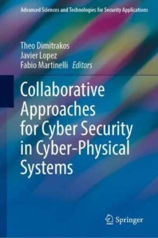 Carte Collaborative Approaches for Cyber Security in Cyber-Physical Systems Theo Dimitrakos