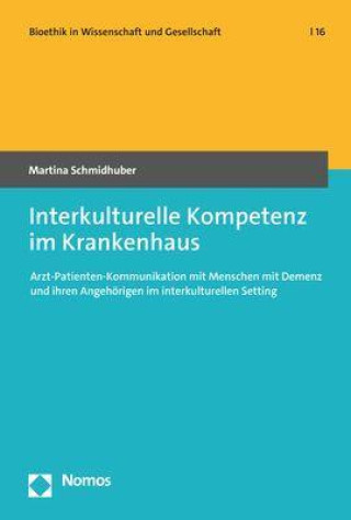 Knjiga Interkulturelle Kompetenz im Krankenhaus Martina Schmidhuber