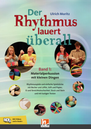 Kniha Der Rhythmus lauert überall. Band 1: Materialperkussion mit kleinen Dingen 