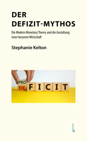 Kniha Der Defizit-Mythos Stephanie Kelton