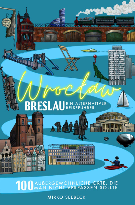 Kniha Breslau (Wroclaw) - Ein alternativer Reiseführer 
