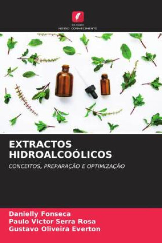 Knjiga EXTRACTOS HIDROALCOÓLICOS Paulo Victor Serra Rosa